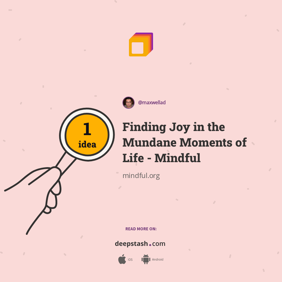 How To Find Joy In Everyday Mundane Activities