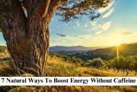 How To Boost Energy Levels Naturally Without Caffeine