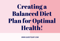 How To Create A Balanced Diet For Optimal Health