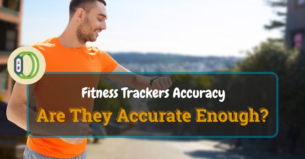 Which Fitness Trackers Offer The Best Accuracy