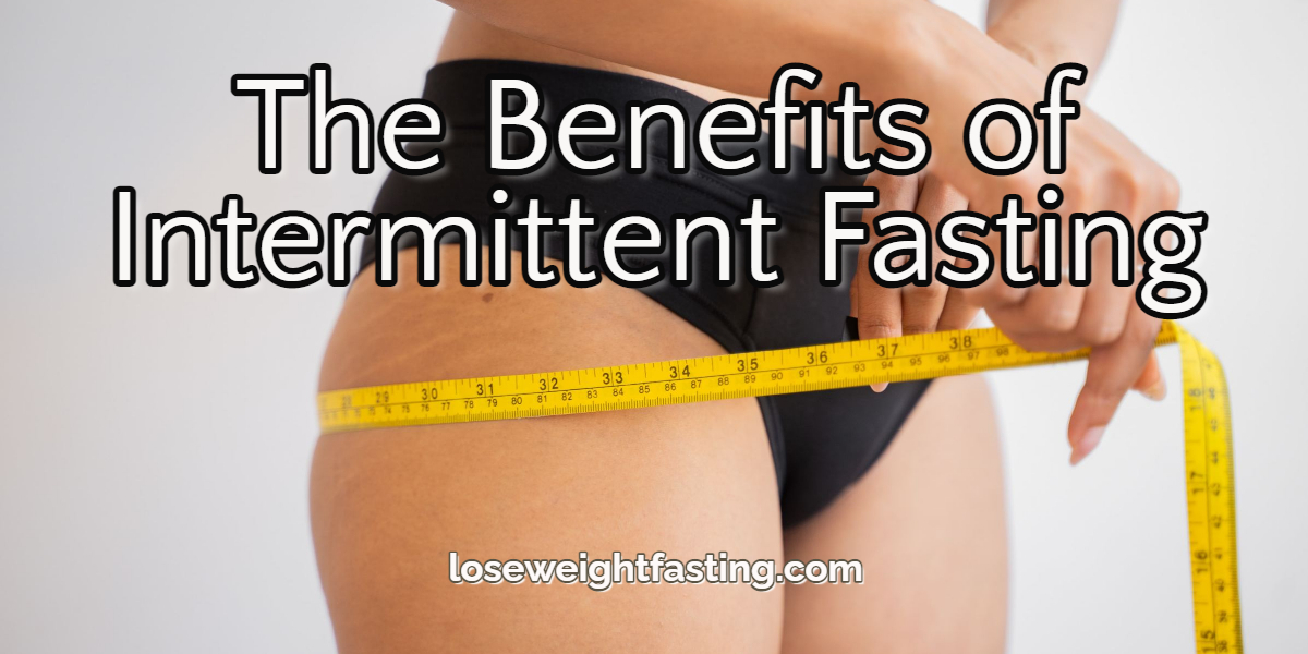 What Are The Benefits Of Intermittent Fasting For Health