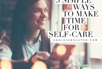 How To Make Time For Self-Care Each Week Effortlessly
