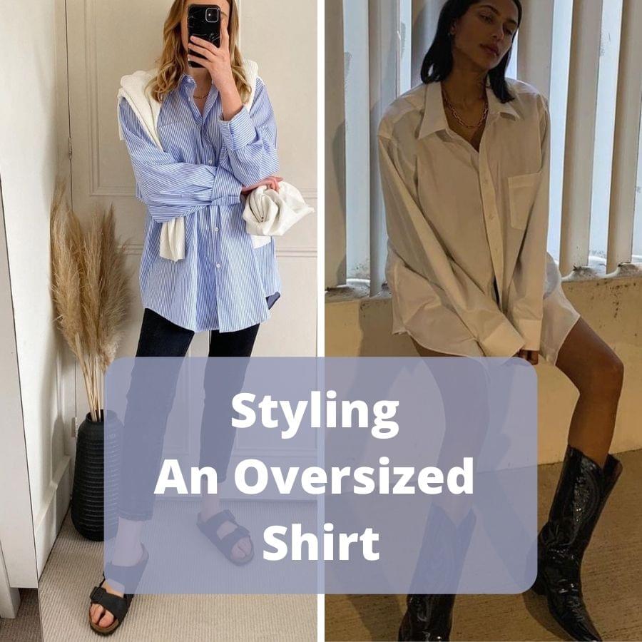 How To Style Oversized Clothing For Women